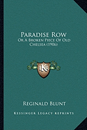 Paradise Row: Or A Broken Piece Of Old Chelsea (1906)