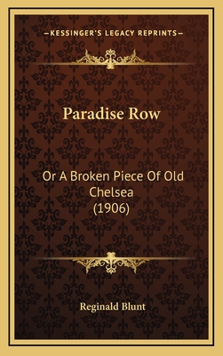 Paradise Row: Or a Broken Piece of Old Chelsea (1906) - Blunt, Reginald