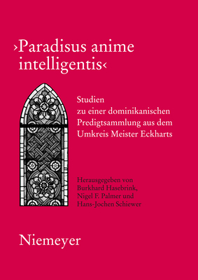 Paradisus Anime Intelligentis - Hasebrink, Burkhard (Editor), and Schiewer, Hans-Jochen (Editor), and Palmer, Nigel F (Editor)