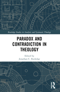 Paradox and Contradiction in Theology