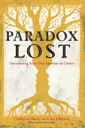Paradox Lost: Uncovering the True Identity in Christ