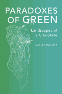 Paradoxes of Green: Landscapes of a City-State