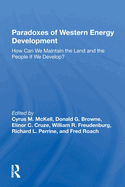 Paradoxes of Western Energy Development: How Can We Maintain the Land and the People If We Develop?