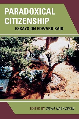 Paradoxical Citizenship: Essays on Edward Said - Nagy-Zekmi, Silvia (Editor)