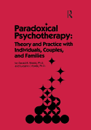 Paradoxical Psychotherapy: Theory & Practice With Individuals Couples & Families