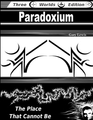 Paradoxium: The Place That Cannot Be - Lewis, Gary