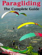 Paragliding: The Complete Guide - Whittall, Noel