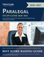 Paralegal Study Guide 2020-2021: Exam Prep Book and Practice Test Questions for the Paralegal Advanced Competency Exam (PACE)