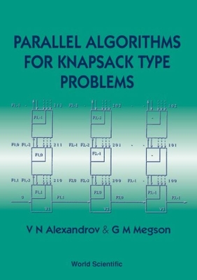 Parallel Algorithms for Knapsack Type Problems - Aleksandrov, Vassil N, and Megson, G M