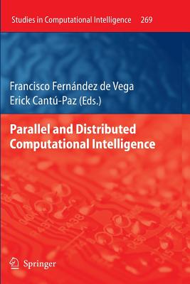 Parallel and Distributed Computational Intelligence - Vega, Francisco Fernndez (Editor), and Cant-Paz, Erick (Editor)