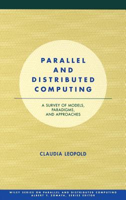 Parallel and Distributed Computing: A Survey of Models, Paradigms and Approaches - Leopold, Claudia
