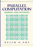 Parallel Computation: Models and Methods - Akl, Selim G