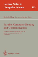 Parallel Computer Routing and Communication: First International Workshop, Pcrcw '94, Seattle, Washington, Usa, May 16-18, 1994. Proceedings - Bolding, Kevin (Editor), and Snyder, Lawrence (Editor)