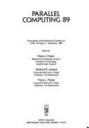 Parallel Computing 89: Proceedings of the International Conference, Leiden, 29 August-1 September 1989 - Evans, David J