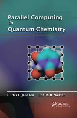 Parallel Computing in Quantum Chemistry - Janssen, Curtis L., and Nielsen, Ida M. B.