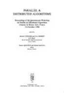 Parallel & Distributed Algorithms: Proceedings of the International Workshop on Parallel & Distributed Algorithms, Chateau de Bonas, Gers, France, 3-6 October, 1988 - Cosnard, M (Editor), and Quinton, P (Editor), and Robert, Yves (Editor)