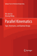 Parallel Kinematics: Type, Kinematics, and Optimal Design