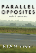 Parallel Opposites: a coffee and cigarette story