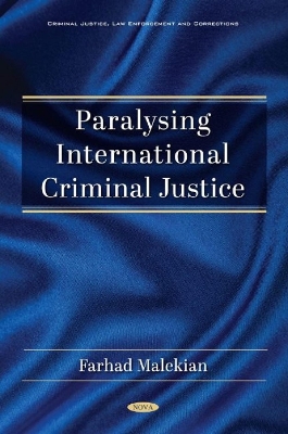 Paralysing International Criminal Justice - Malekian, Farhad