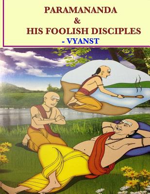 Paramananda & his foolish disciples - Praful, B (Editor), and Vyanst