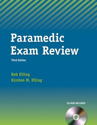 Paramedic Exam Review - Elling, Bob, and Elling, Kirsten M