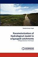 Parameterization of Hydrological Model in Ungauged Catchments