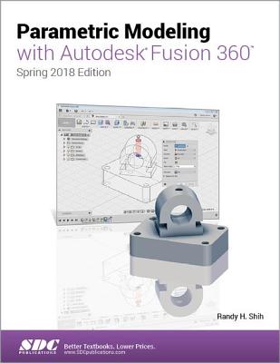 Parametric Modeling with Autodesk Fusion 360 - Shih, Randy