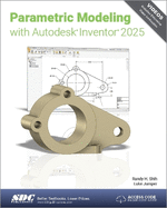 Parametric Modeling with Autodesk Inventor 2025