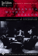 Paranoia Within Reason: A Casebook on Conspiracy as Explanation Volume 6