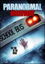 Paranormal Highway - Brent Peterson; Forrest Peterson; Stacy Peterson