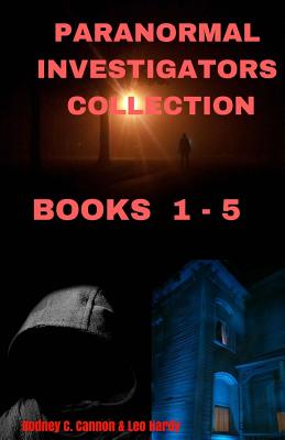 Paranormal Investigators - Collection: Books 1 - 5 - Hardy, Leo, and Canon, Rodney C