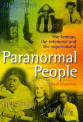 Paranormal People: The Famous, the Infamous, and the Supernatural - Chambers, Paul