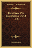 Paraphrase Des Pseaumes de David (1676)