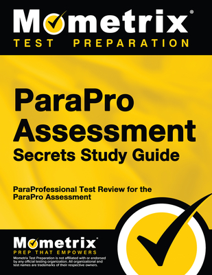 Parapro Assessment Secrets Study Guide: Paraprofessional Test Review for the Parapro Assessment - Mometrix Teacher Certification Test Team (Editor)
