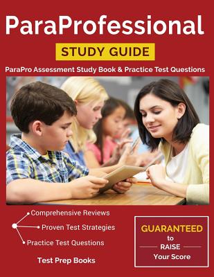 ParaProfessional Study Guide: ParaPro Assessment Study Book & Practice Test Questions - Test Prep Books