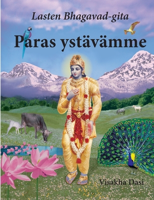 Paras yst?v?mme: Lasten Bhagavad-gita - Dasi, Visakha