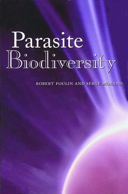 Parasite Biodiversity - Poulin, Robert, and Morand, Serge