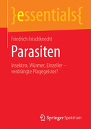 Parasiten: Insekten, Wrmer, Einzeller - Verdrngte Plagegeister?