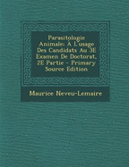 Parasitologie Animale; A L'Usage Des Candidats Au 3e Examen de Doctorat, 2e Partie