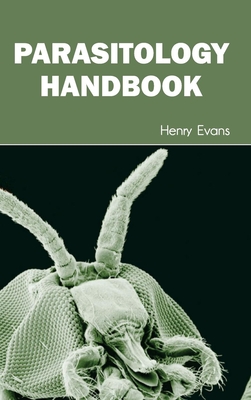 Parasitology Handbook - Evans, Henry (Editor)