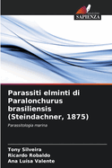 Parassiti elminti di Paralonchurus brasiliensis (Steindachner, 1875)