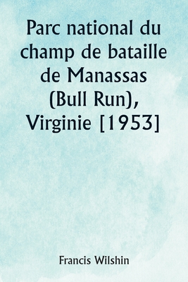 Parc national du champ de bataille de Manassas (Bull Run), Virginie [1953] - Wilshin, Francis