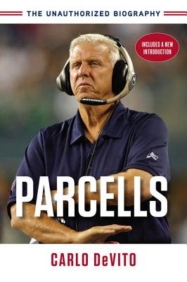Parcells: The Unauthorized Biography - DeVito, Carlo