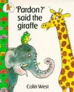 Pardon Said The Giraffe