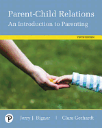 Parent-Child Relations: An Introduction to Parenting, Pearson Etext -- Access Card