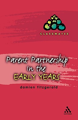 Parent Partnerships in the Early Years - Fitzgerald, Damien, Mr.