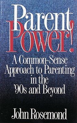 Parent Power! - Rosemond, John, Dr.