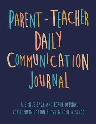 Parent - Teacher Daily Communication Journal: A Simple back and forth journal for communication between Home & School - Journals, Kenniebstyles