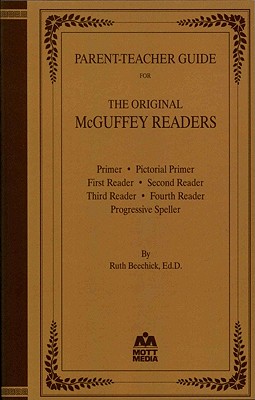 Parent-Teacher Guide for the Original McGuffey Readers - Beechick, Ruth