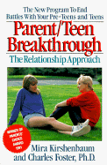 Parent-Teen Breakthrough: The Relationship Approach - Kishenbaum, Mira, and Kirshenbaum, Mira, and Foster, Charles